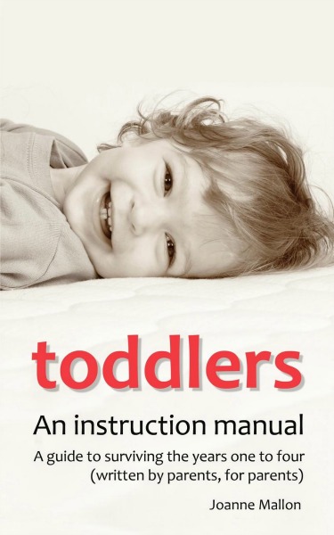 Joanne Mallon - Toddlers An Instruction Manual