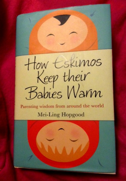 How Eskimos Keep Their Babies Warm by Mei-Ling Hopgood